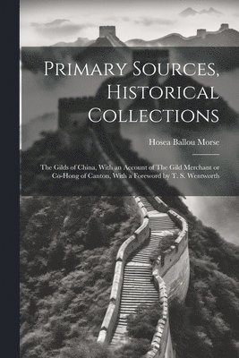 Primary Sources, Historical Collections