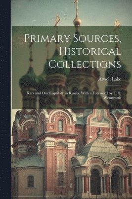 Primary Sources, Historical Collections 1