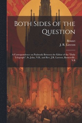 J R Lawson, Bennet, J. R. Lawson - Both Sides of the Question, Häftad