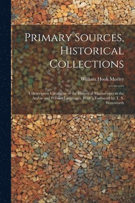Primary Sources, Historical Collections
