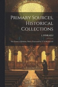 bokomslag Primary Sources, Historical Collections