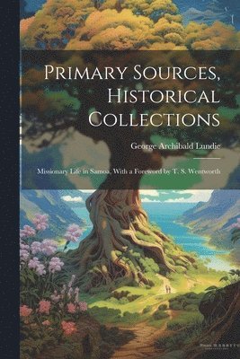 Primary Sources, Historical Collections 1