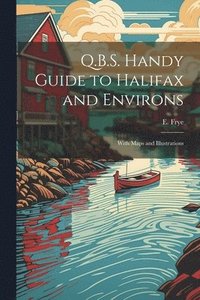 bokomslag Q.B.S. Handy Guide to Halifax and Environs
