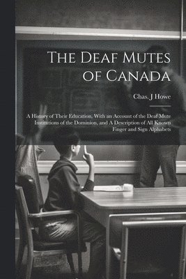 bokomslag The Deaf Mutes of Canada