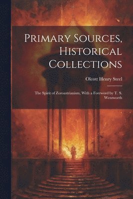 Primary Sources, Historical Collections 1