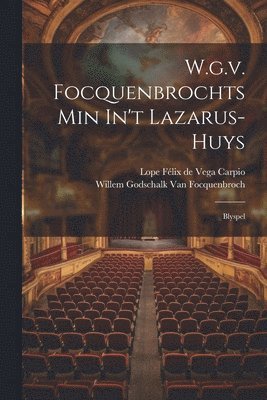 W.g.v. Focquenbrochts Min In't Lazarus-huys 1