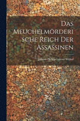 bokomslag Das Meuchelmrderische Reich der Assassinen