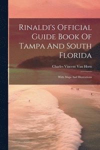 bokomslag Rinaldi's Official Guide Book Of Tampa And South Florida