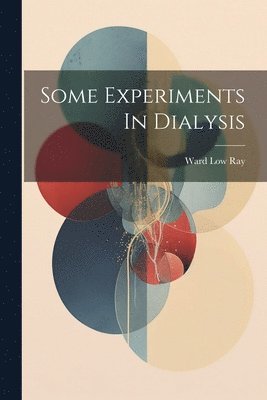 Some Experiments In Dialysis 1