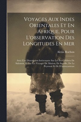 Alexis Rochon - Voyages Aux Indes Orientales Et En Afrique, Pour L'observation Des Longitudes En Mer, Häftad