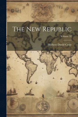 New Republic; Volume 32