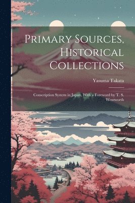 Yasuma Takata - Primary Sources, Historical Collections, Häftad