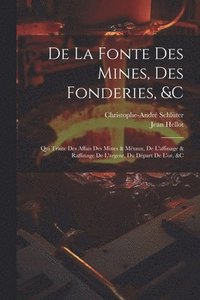 bokomslag De La Fonte Des Mines, Des Fonderies, &c