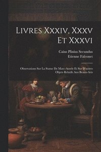 bokomslag Livres Xxxiv, Xxxv Et Xxxvi