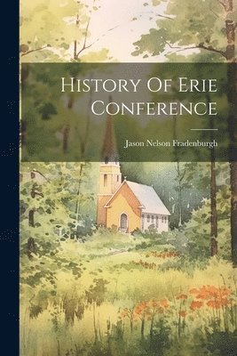 bokomslag History Of Erie Conference