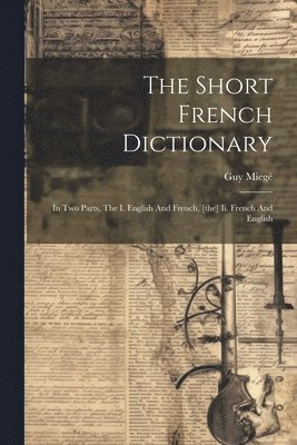 bokomslag The Short French Dictionary