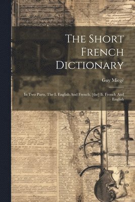 Guy Miegè - The Short French Dictionary, Häftad