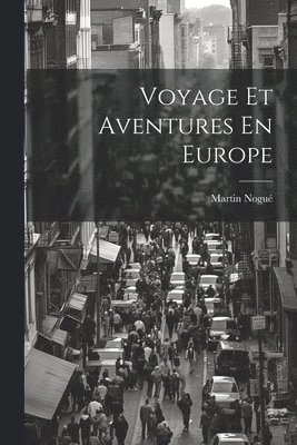 Voyage Et Aventures En Europe 1