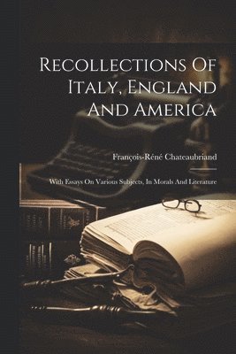 bokomslag Recollections Of Italy, England And America