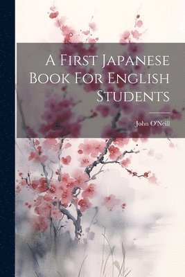 bokomslag A First Japanese Book For English Students