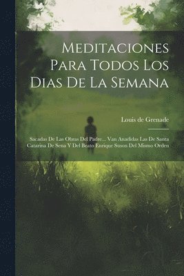 Meditaciones Para Todos Los Dias De La Semana 1