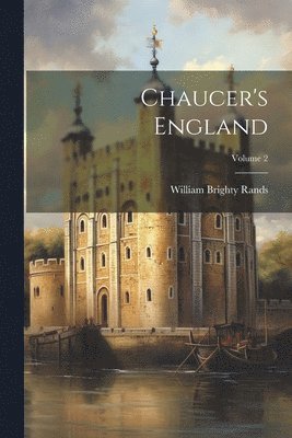 bokomslag Chaucer's England; Volume 2