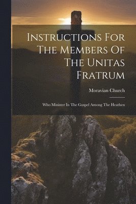 bokomslag Instructions For The Members Of The Unitas Fratrum