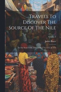 bokomslag Travels To Discover The Source Of The Nile