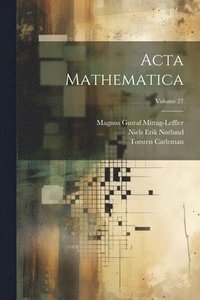 bokomslag Acta Mathematica; Volume 27