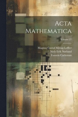 Acta Mathematica; Volume 27 1