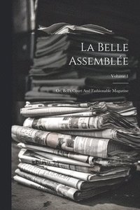 bokomslag La Belle Assemblée