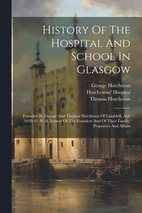 bokomslag History Of The Hospital And School In Glasgow