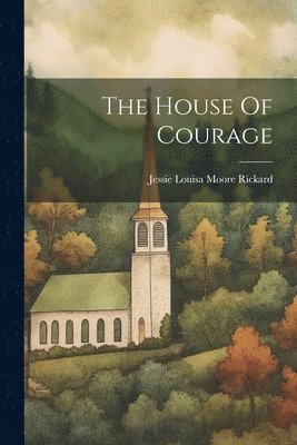 The House Of Courage 1