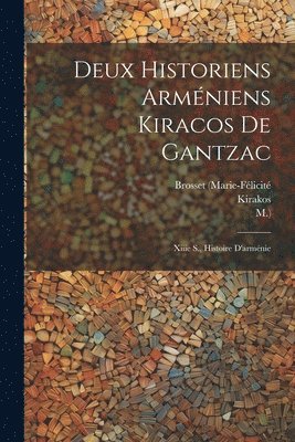 Deux Historiens Armniens Kiracos De Gantzac 1