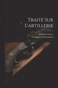 bokomslag Trait Sur L'artillerie