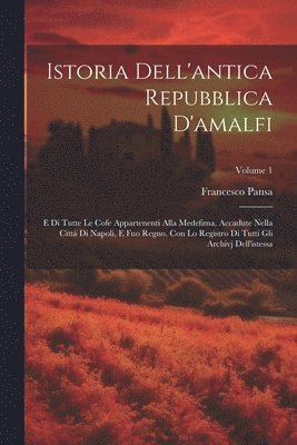 Istoria Dell'antica Repubblica D'amalfi 1