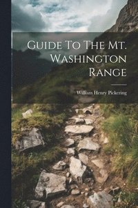 bokomslag Guide To The Mt. Washington Range