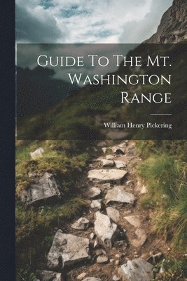 Guide To The Mt. Washington Range 1