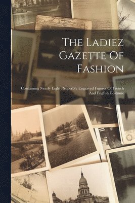 The Ladiez Gazette Of Fashion 1