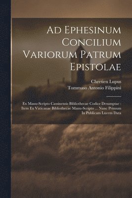 bokomslag Ad Ephesinum Concilium Variorum Patrum Epistolae