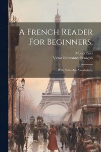 bokomslag A French Reader For Beginners,
