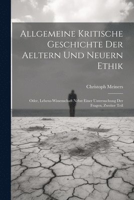Allgemeine kritische Geschichte der aeltern und neuern Ethik 1