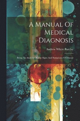 bokomslag A Manual Of Medical Diagnosis