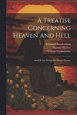 A Treatise Concerning Heaven And Hell 1