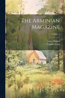 bokomslag The Arminian Magazine; Volume 1