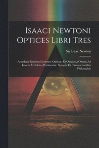 bokomslag Isaaci Newtoni Optices Libri Tres