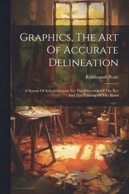 bokomslag Graphics, The Art Of Accurate Delineation