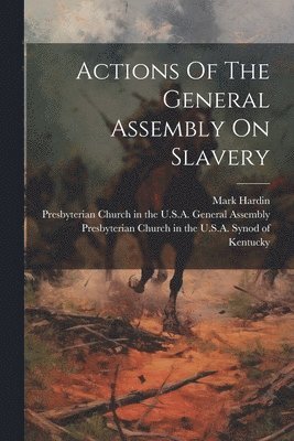 Actions Of The General Assembly On Slavery