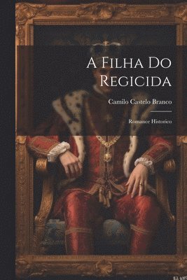 bokomslag A Filha Do Regicida