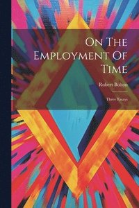 bokomslag On The Employment Of Time